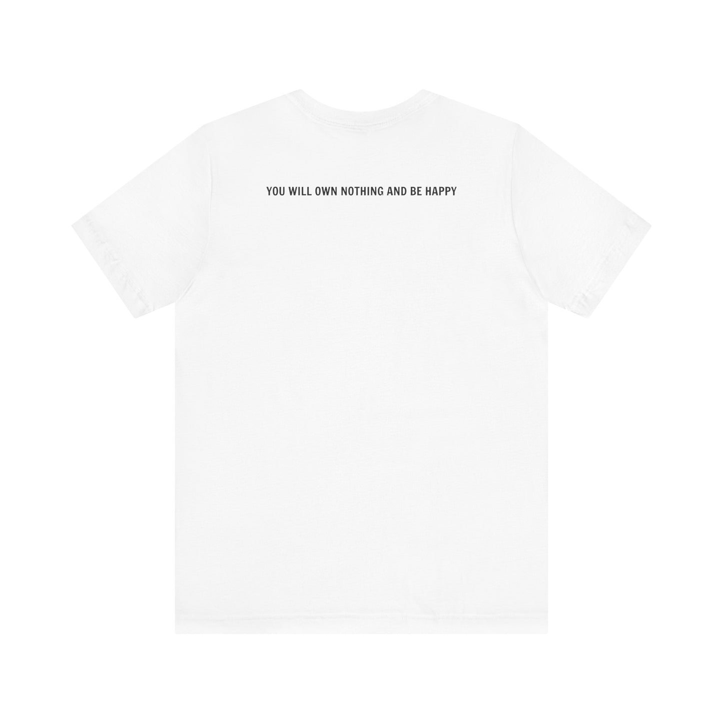 World Economic Forum 'You Will Own Nothing and Be Happy' - T-Shirt