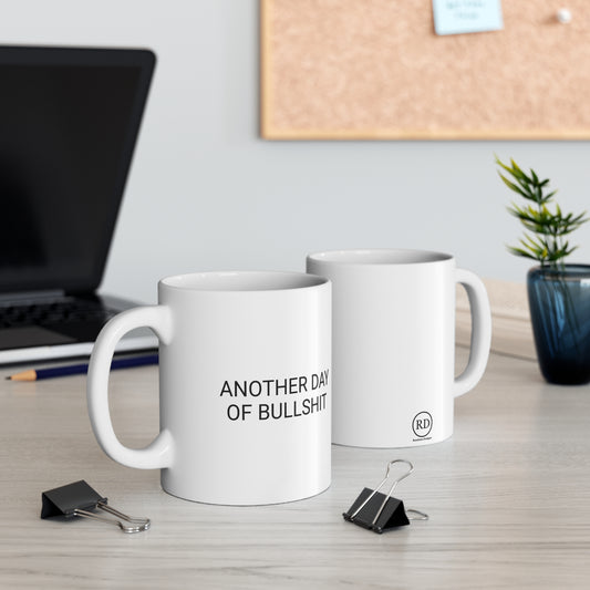 Another Day of Bullshit Coffee Mug